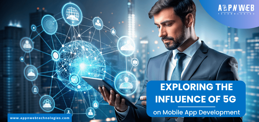 Exploring the Influence of 5G on Mobile App Development