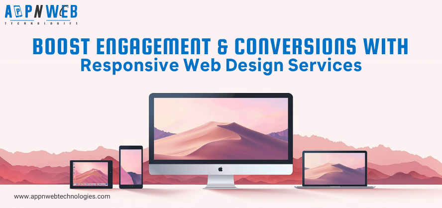 Boost Engagement and Conversions with Responsive Web Design Services