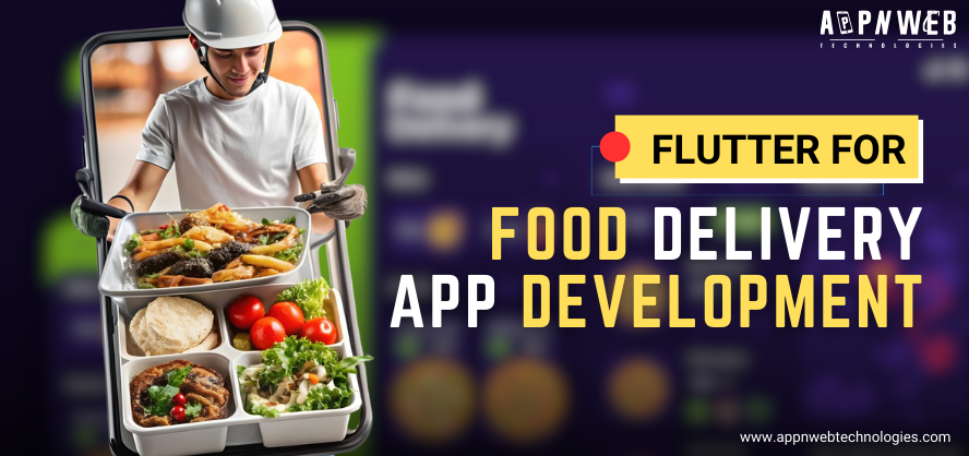 Flutter for Food Delivery App Development