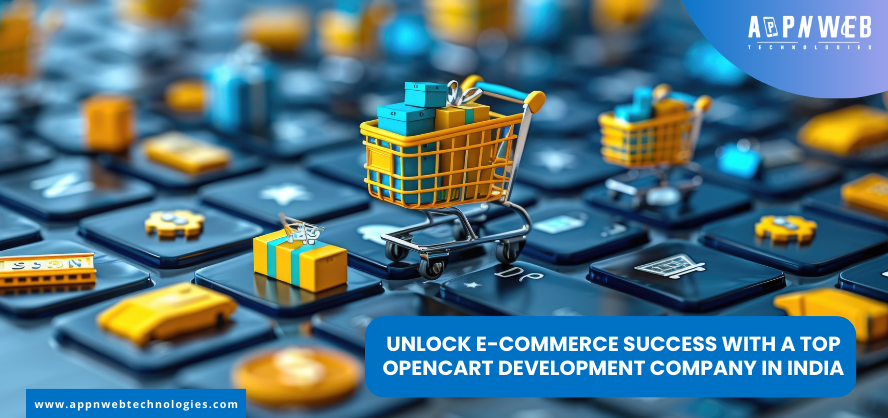 Unlock E-Commerce Success with a Top OpenCart Development Company in India